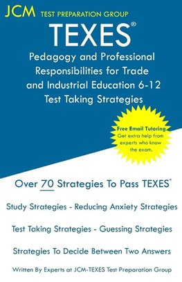 TEXES Pedagogy and Professional Responsibilities for Trade and Industrial Education 6-12 - Test Taking Strategies