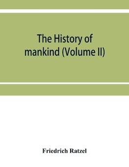 The history of mankind (Volume II)