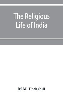 The Religious Life of India; The Hindu religious year