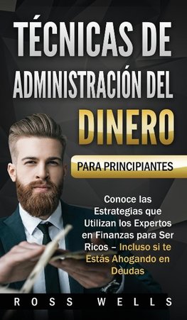 Técnicas de Administración del Dinero para Principiantes