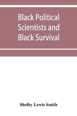 Black Political Scientists and Black Survival