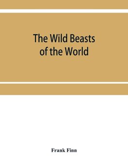 The wild beasts of the world