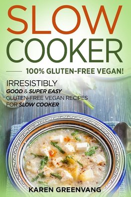 Slow Cooker -100% Gluten-Free Vegan