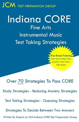 Indiana CORE Fine Arts Instrumental Music Test Taking Strategies