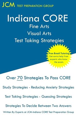 Indiana CORE Fine Arts Visual Arts Test Taking Strategies