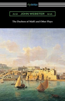 The Duchess of Malfi and Other Plays