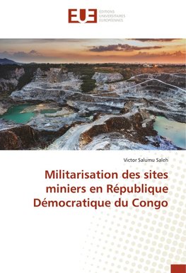 Militarisation des sites miniers en République Démocratique du Congo