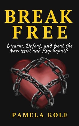 Break Free From The Narcissist and Psychopath