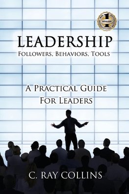 LEADERSHIP Followers, Behaviors, Tools