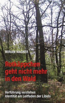 Rotkäppchen geht nicht mehr in den Wald