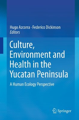 Culture, Environment and Health in the Yucatan Peninsula