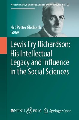 Lewis Fry Richardson: His Intellectual Legacy and Influence in the Social Sciences