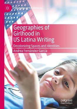 Geographies of Girlhood in US Latina Writing