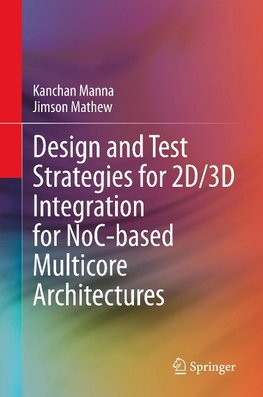 Design and Test Strategies for 2D/3D Integration for NoC-based Multicore Architectures