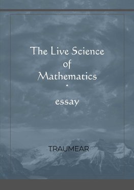 The Live Science of Mathematics