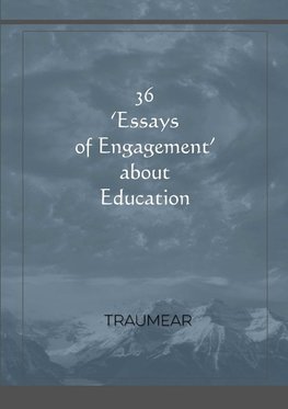 36 Essays of Engagement about Education