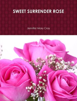 SWEET SURRENDER ROSE