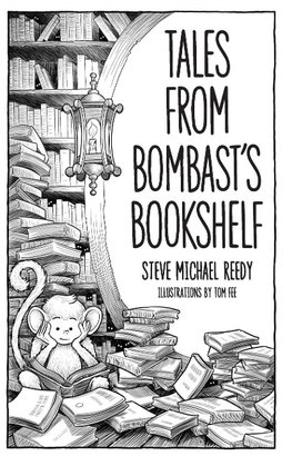 TALES FROM BOMBAST'S BOOKSHELF