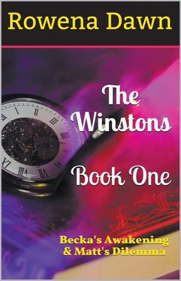 The Winstons Book One Becka's Awakening & Matt's Dilemma