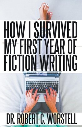 How I Survived My First Year of Fiction Writing