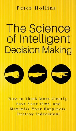 The Science of Intelligent Decision Making