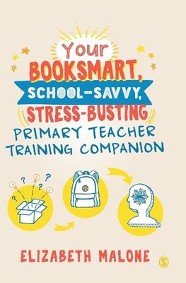 Your Booksmart, School-savvy, Stress-busting Primary Teacher Training Companion