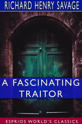 A Fascinating Traitor (Esprios Classics)