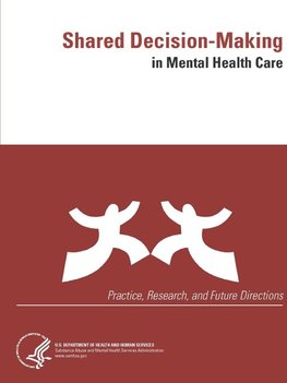 Shared Decision-Making in Mental Health Care (Practice, Research, and Future Directions)