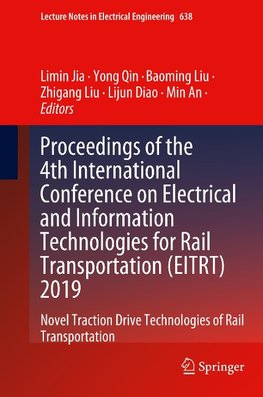 Proceedings of the 4th International Conference on Electrical and Information Technologies for Rail Transportation (EITRT) 2019