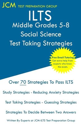 ILTS Middle Grades 5-8 Social Science - Test Taking Strategies