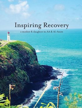 Inspiring Recovery in AA & Al-Anon