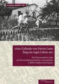 "Am Gelände von Herrn Latte fing ein reges Leben an"