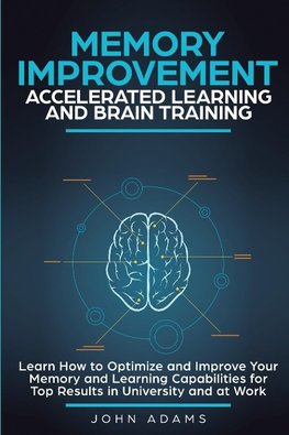 Memory Improvement, Accelerated Learning and Brain Training