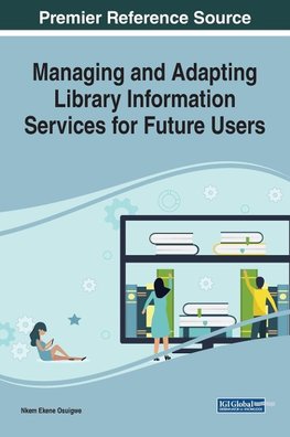 Managing and Adapting Library Information Services for Future Users