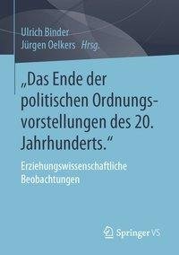 Das Ende der politischen Ordnungsvorstellungen des 20. Jahrhunderts