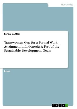 Transwomen Gap for a Formal Work Attainment in Indonesia. A Part of the Sustainable Development Goals