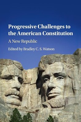 Progressive Challenges to the American Constitution