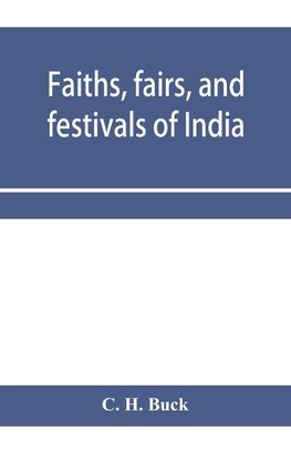 Faiths, fairs, and festivals of India