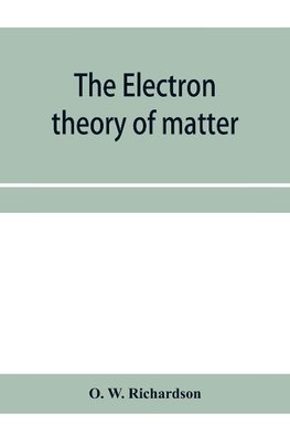 The electron theory of matter