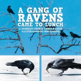 A Gang of Ravens Came to Lunch