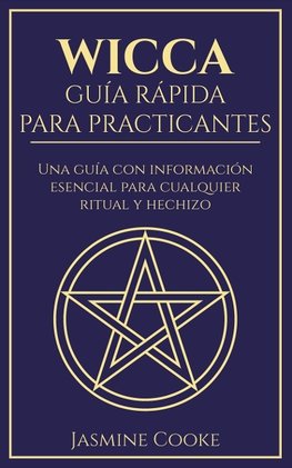 Wicca - Guía Rápida para Practicantes