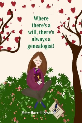 Where There's A Will, There's Always A Genealogist!