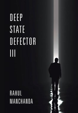 Deep State Defector III