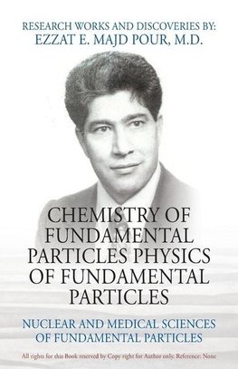 CHEMISTRY OF FUNDAMENTAL PARTICLES  PHYSICS OF FUNDAMENTAL PARTICLES