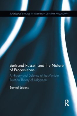 Bertrand Russell and the Nature of Propositions