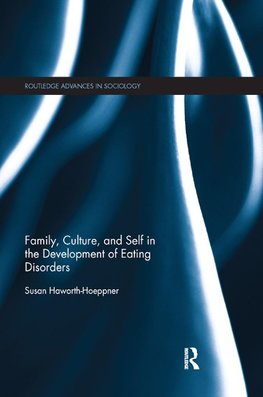 Family, Culture, and Self in the Development of Eating Disorders