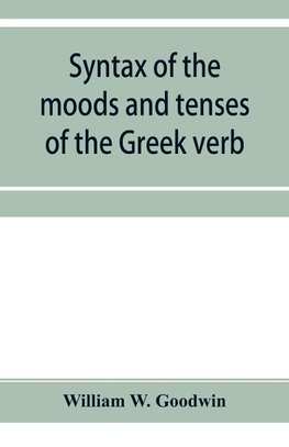 Syntax of the moods and tenses of the Greek verb