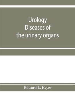 Urology; diseases of the urinary organs, diseases of the male genital organs, the venereal diseases