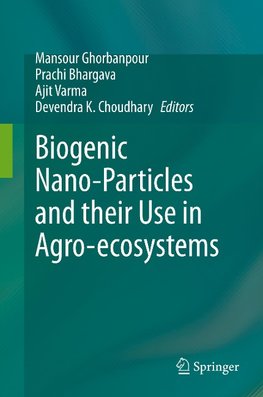 Biogenic Nano-Particles and their Use in Agro-ecosystems