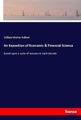 An Exposition of Economic & Financial Science